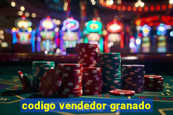 codigo vendedor granado